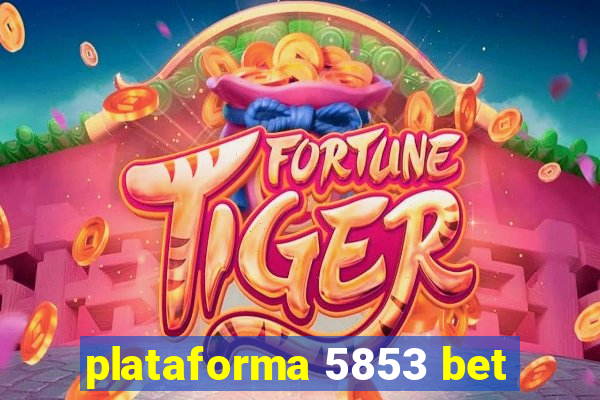 plataforma 5853 bet